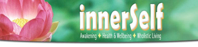 INNERSELF NEWSPAPER – Awakening one community at a time...
